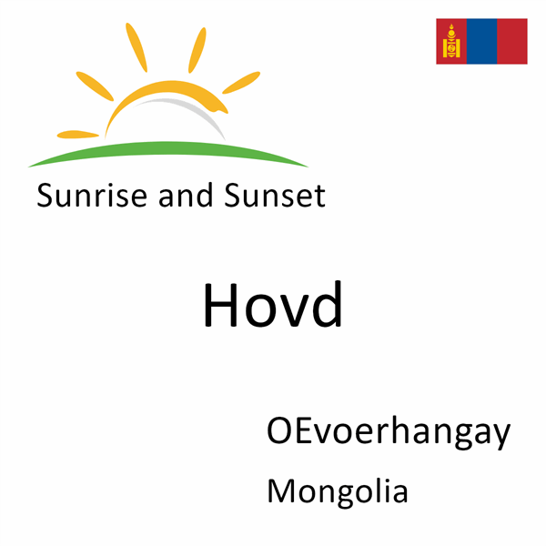 Sunrise and sunset times for Hovd, OEvoerhangay, Mongolia
