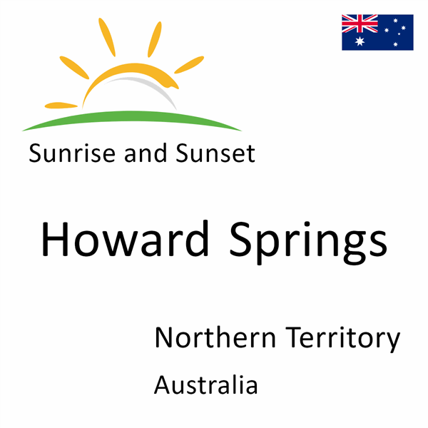 Sunrise and sunset times for Howard Springs, Northern Territory, Australia