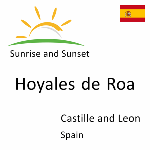 Sunrise and sunset times for Hoyales de Roa, Castille and Leon, Spain