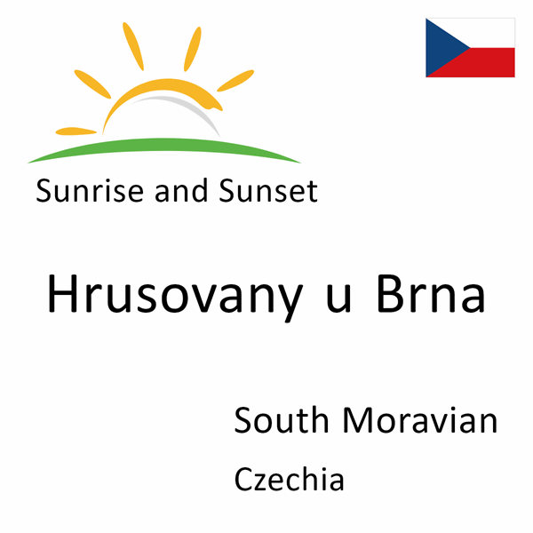 Sunrise and sunset times for Hrusovany u Brna, South Moravian, Czechia