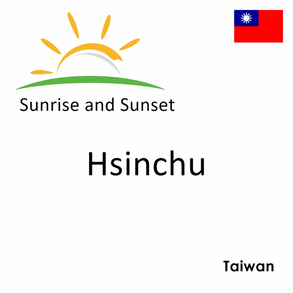 Sunrise and sunset times for Hsinchu, Taiwan