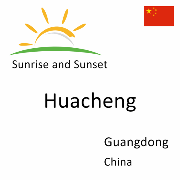 Sunrise and sunset times for Huacheng, Guangdong, China