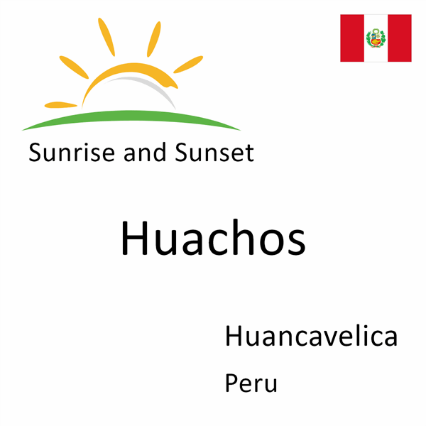 Sunrise and sunset times for Huachos, Huancavelica, Peru