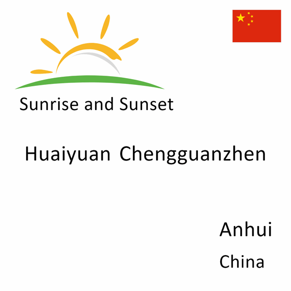 Sunrise and sunset times for Huaiyuan Chengguanzhen, Anhui, China