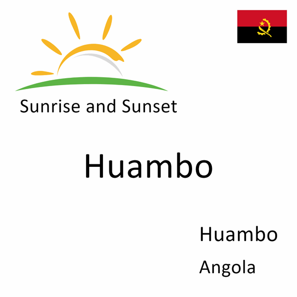 Sunrise and sunset times for Huambo, Huambo, Angola