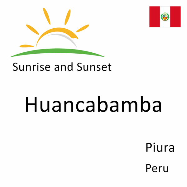 Sunrise and sunset times for Huancabamba, Piura, Peru