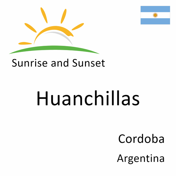 Sunrise and sunset times for Huanchillas, Cordoba, Argentina