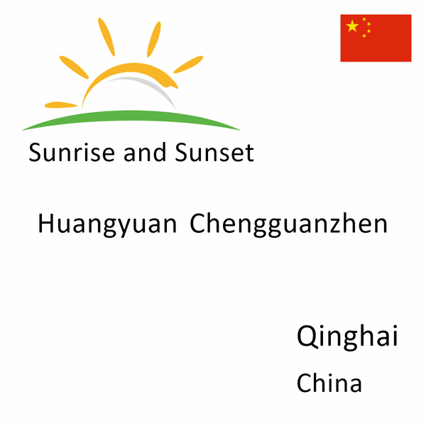 Sunrise and sunset times for Huangyuan Chengguanzhen, Qinghai, China