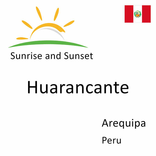 Sunrise and sunset times for Huarancante, Arequipa, Peru