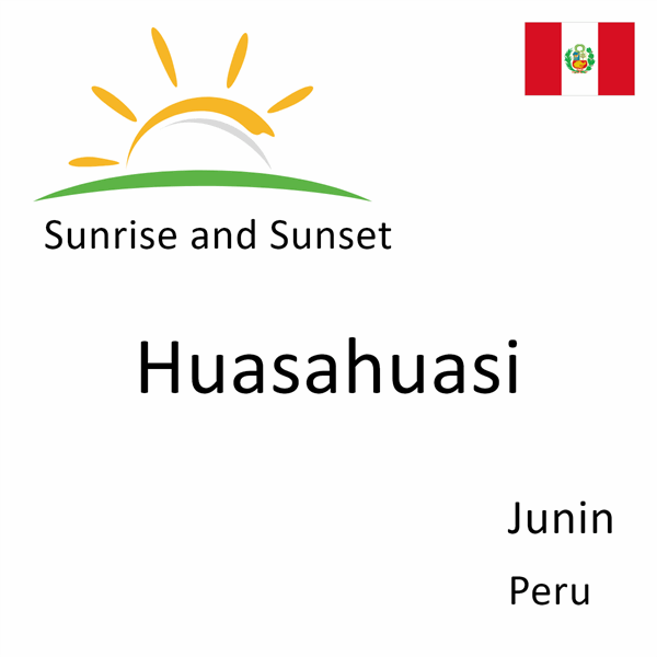Sunrise and sunset times for Huasahuasi, Junin, Peru