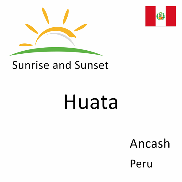 Sunrise and sunset times for Huata, Ancash, Peru