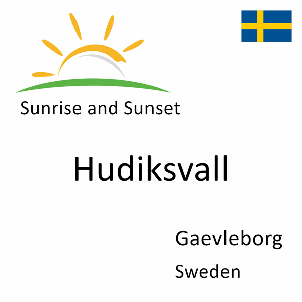 Sunrise and sunset times for Hudiksvall, Gaevleborg, Sweden