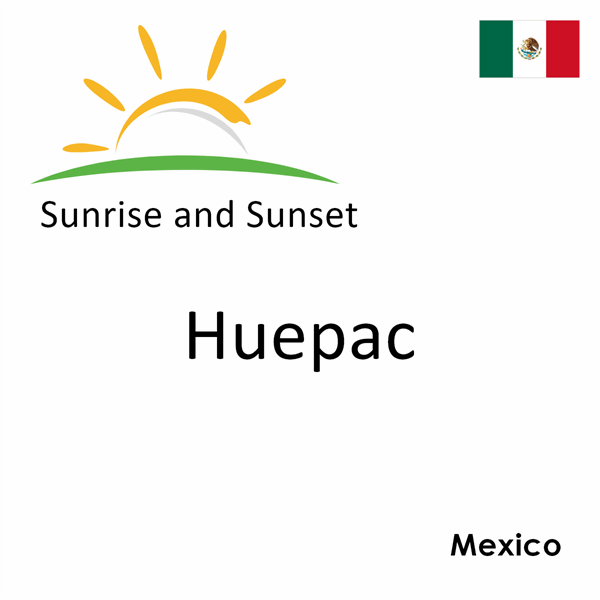 Sunrise and sunset times for Huepac, Mexico