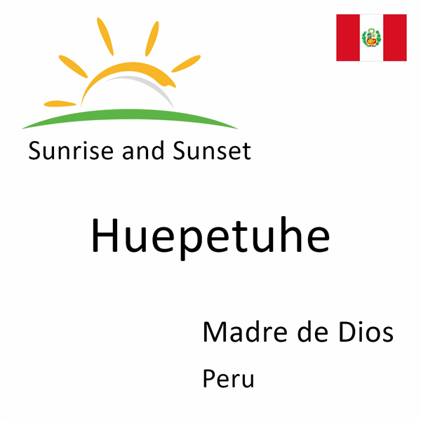 Sunrise and sunset times for Huepetuhe, Madre de Dios, Peru