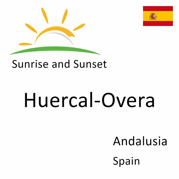 Sunrise and sunset times for Huercal-Overa, Andalusia, Spain