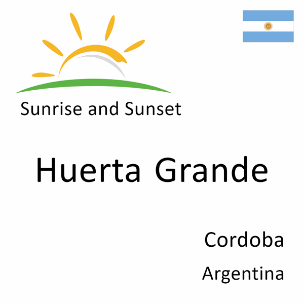 Sunrise and sunset times for Huerta Grande, Cordoba, Argentina