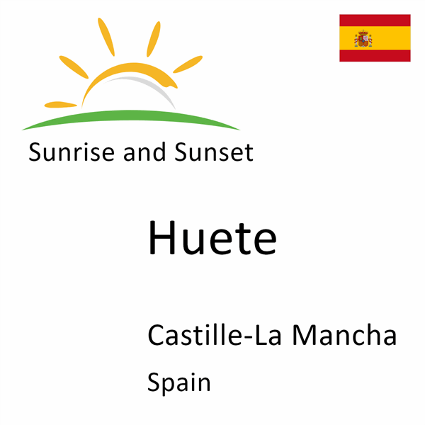 Sunrise and sunset times for Huete, Castille-La Mancha, Spain