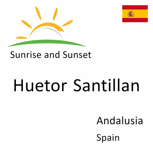 Sunrise and sunset times for Huetor Santillan, Andalusia, Spain