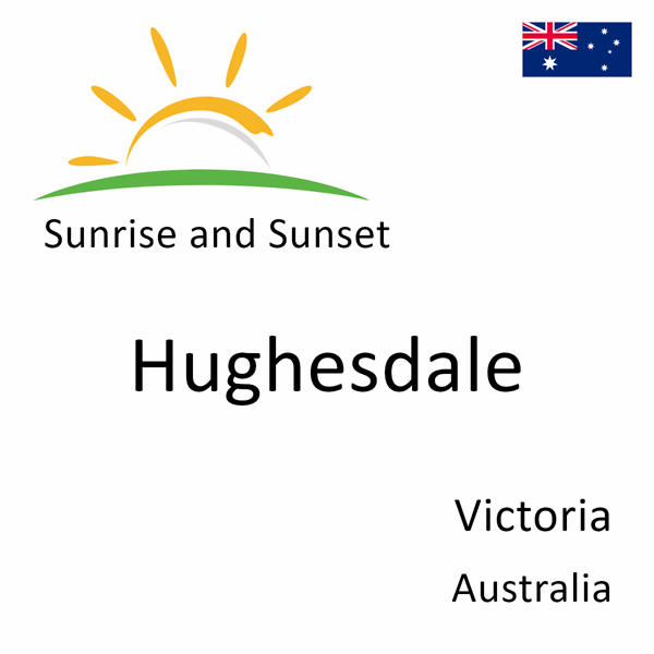 Sunrise and sunset times for Hughesdale, Victoria, Australia