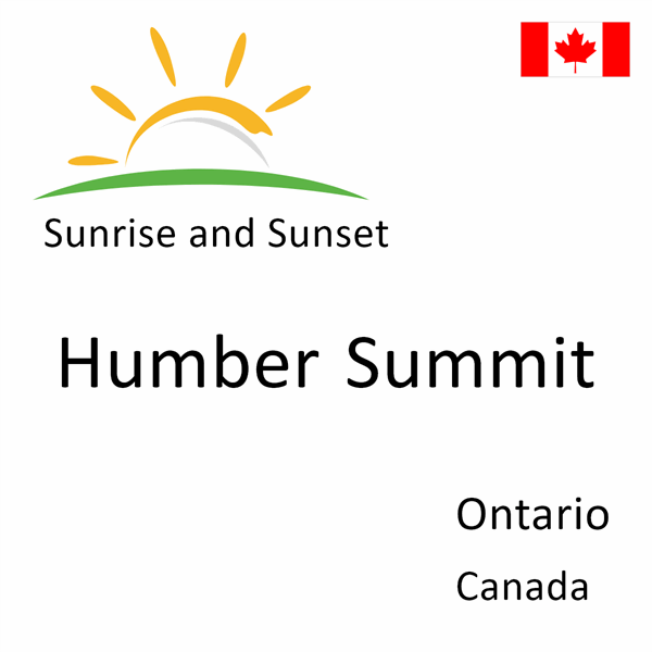 Sunrise and sunset times for Humber Summit, Ontario, Canada