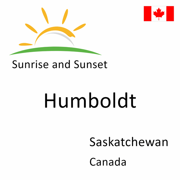 Sunrise and sunset times for Humboldt, Saskatchewan, Canada