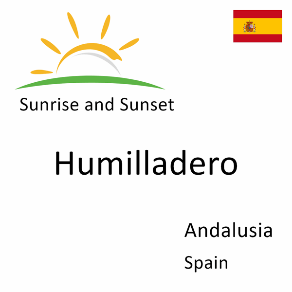 Sunrise and sunset times for Humilladero, Andalusia, Spain