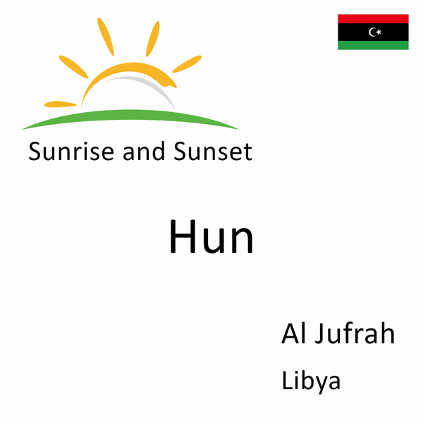Sunrise and sunset times for Hun, Al Jufrah, Libya