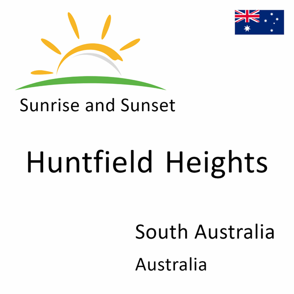 Sunrise and sunset times for Huntfield Heights, South Australia, Australia