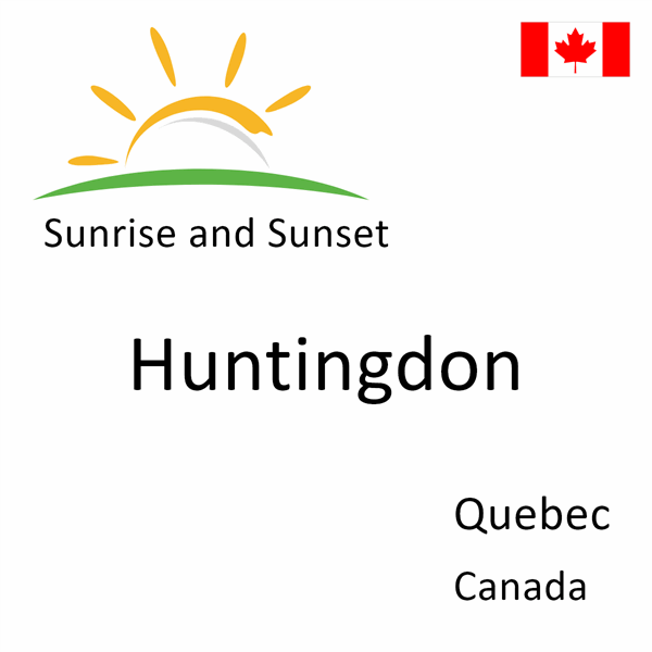 Sunrise and sunset times for Huntingdon, Quebec, Canada