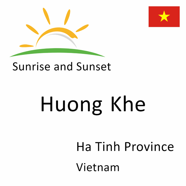 Sunrise and sunset times for Huong Khe, Ha Tinh Province, Vietnam