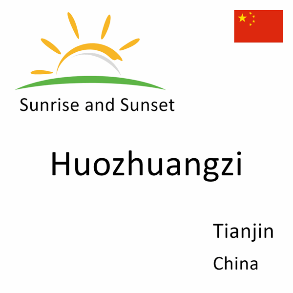 Sunrise and sunset times for Huozhuangzi, Tianjin, China