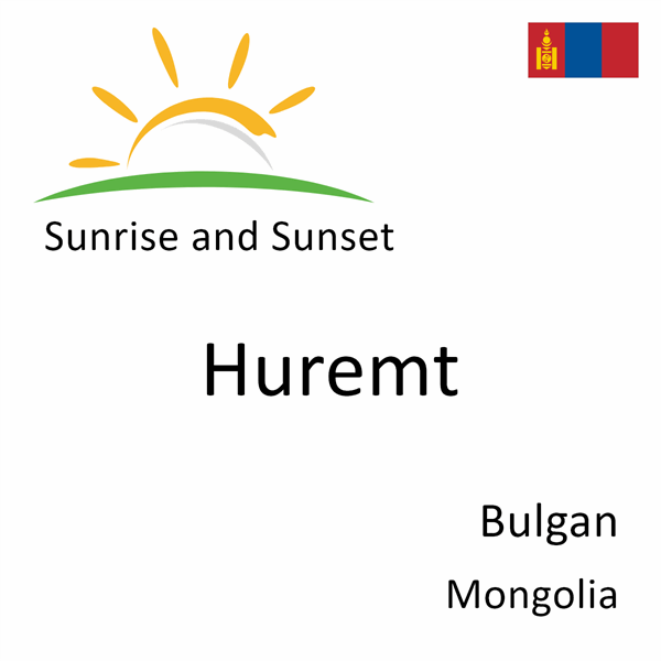 Sunrise and sunset times for Huremt, Bulgan, Mongolia