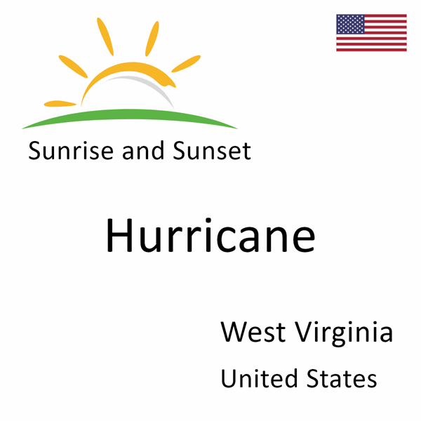 Sunrise and sunset times for Hurricane, West Virginia, United States