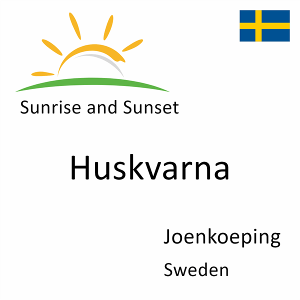 Sunrise and sunset times for Huskvarna, Joenkoeping, Sweden