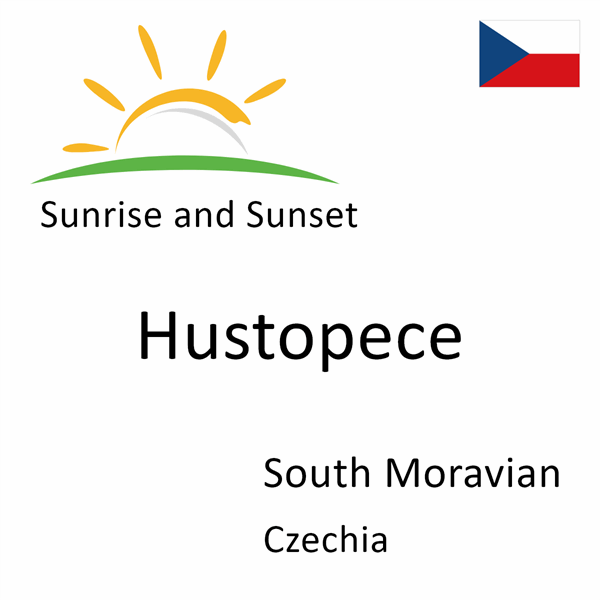 Sunrise and sunset times for Hustopece, South Moravian, Czechia