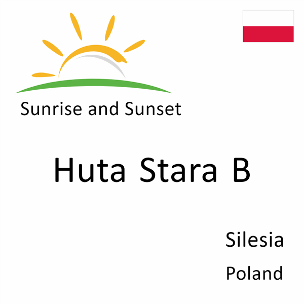 Sunrise And Sunset Times In Huta Stara B, Silesia, Poland