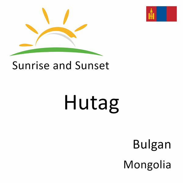 Sunrise and sunset times for Hutag, Bulgan, Mongolia