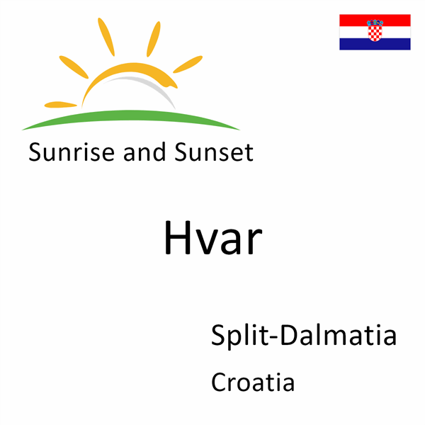 Sunrise and sunset times for Hvar, Split-Dalmatia, Croatia