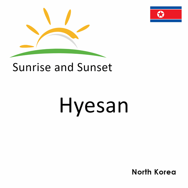 Sunrise and sunset times for Hyesan, North Korea