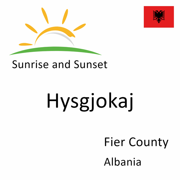 Sunrise and sunset times for Hysgjokaj, Fier County, Albania