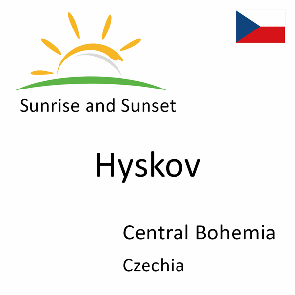 Sunrise and sunset times for Hyskov, Central Bohemia, Czechia