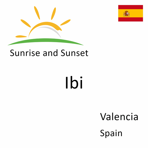 Sunrise and sunset times for Ibi, Valencia, Spain