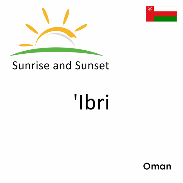 Sunrise and sunset times for 'Ibri, Oman