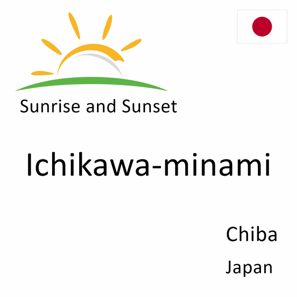 Sunrise and sunset times for Ichikawa-minami, Chiba, Japan