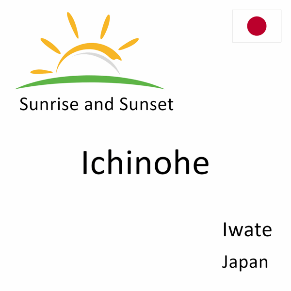 Sunrise and sunset times for Ichinohe, Iwate, Japan