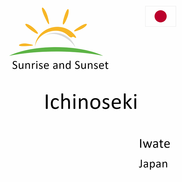 Sunrise and sunset times for Ichinoseki, Iwate, Japan