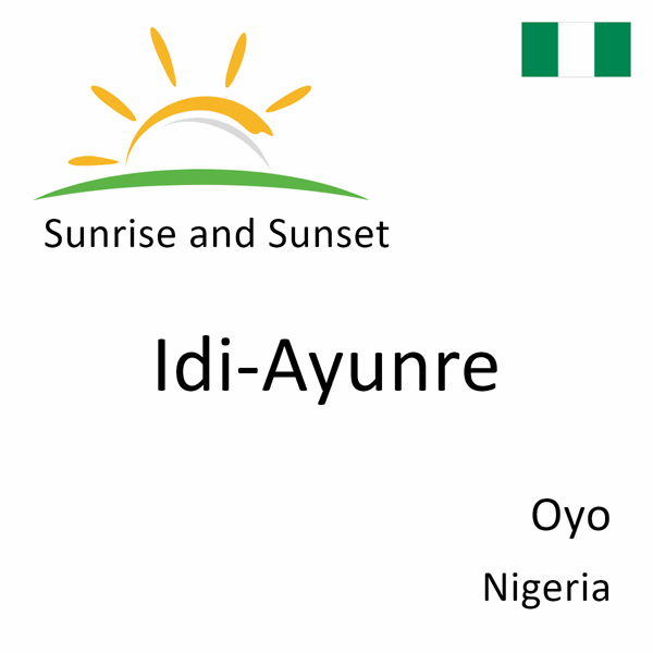 Sunrise and sunset times for Idi-Ayunre, Oyo, Nigeria