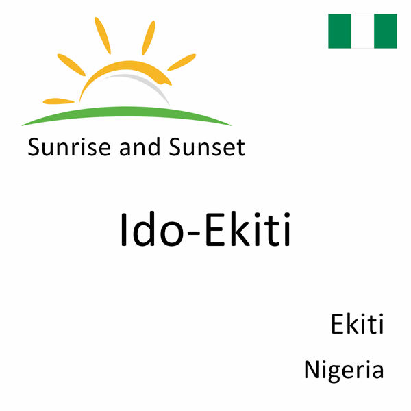Sunrise and sunset times for Ido-Ekiti, Ekiti, Nigeria