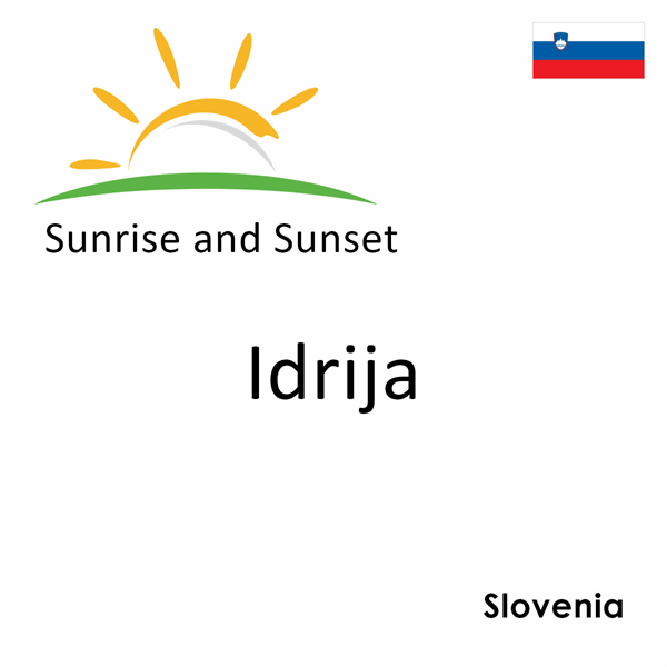 Sunrise and sunset times for Idrija, Slovenia