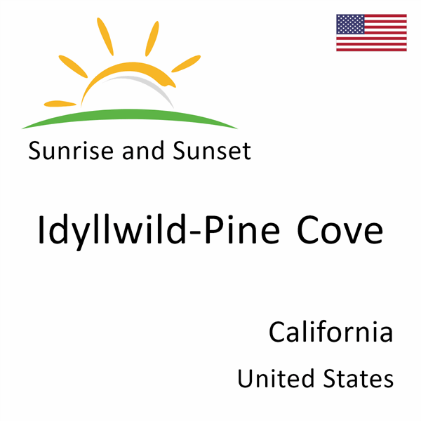 Sunrise and sunset times for Idyllwild-Pine Cove, California, United States